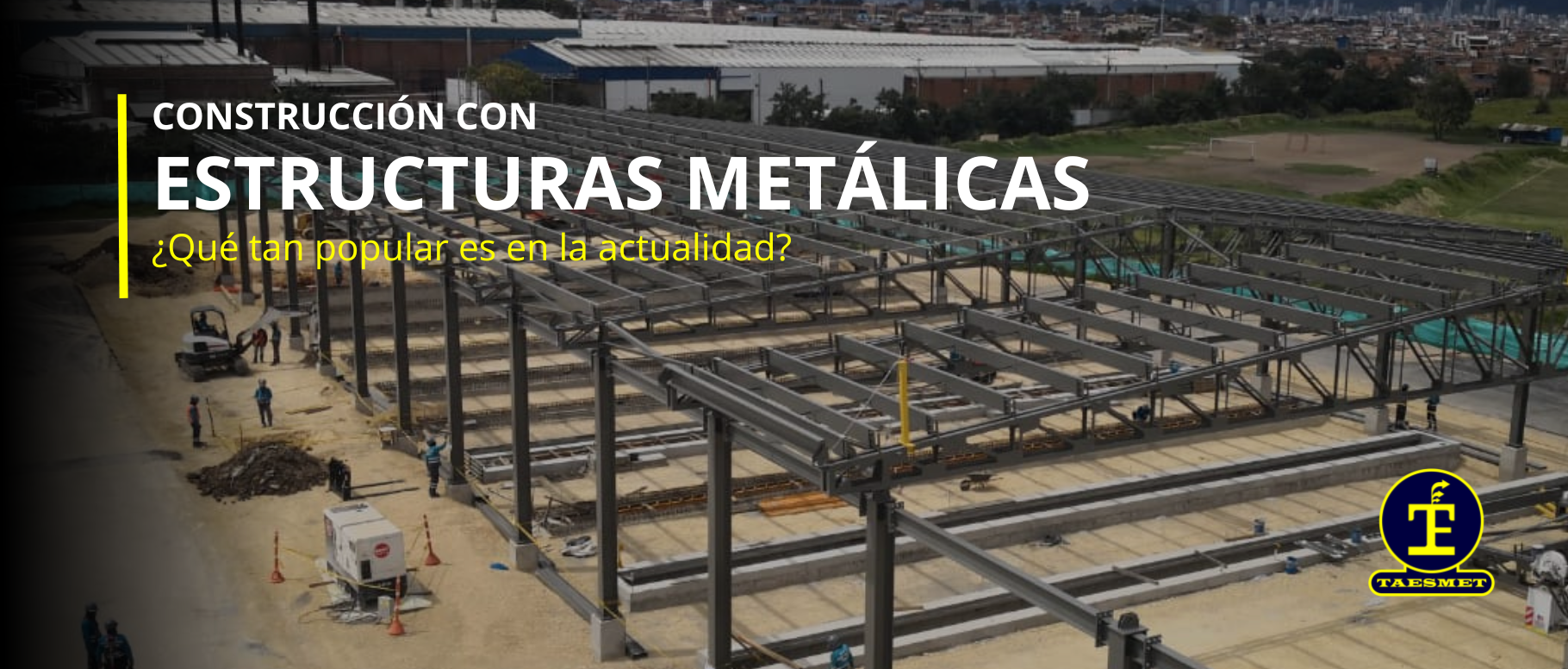 ¿Qué tan popular es la construcción con estructuras metálicas en la actualidad?